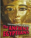 Cover of: The Ancient Egyptians (Understanding People in the Past/2nd Edition) by Rosemary Rees