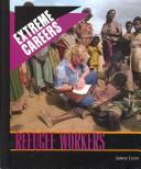 Cover of: Refugee Workers (Extreme Careers)