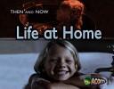 Cover of: Life at Home (Then and Now) | Vicki Yates