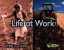 Cover of: Life at Work (Then and Now)