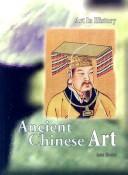 Cover of: Ancient Chinese Art (Art in History/2nd Edition)