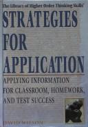 Cover of: Strategies for Application: Applying Information for Classroom, Homework, And Test Success (The Library of Higher Order Thinking Skills)
