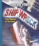 Cover of: Shipwreck: True Stories of Survival (Survivor Stories)