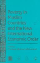 Cover of: Poverty in Muslim Countries and the New International Economic Order