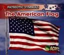 Cover of: The American Flag (Patriotic Symbols)