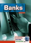 Cover of: Banks (Earning, Saving, Spending) by Margaret Hall