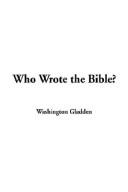 Cover of: Who Wrote the Bible by Washington Gladden