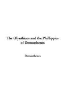 Cover of: The Olynthiacs and the Phillippics of Demosthenes