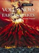 Cover of: Volcanoes and Earthquakes (Wild Nature) by Monalisa Sengupta