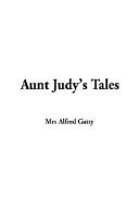 Cover of: Aunt Judy's Tales by Alfred Gatty, Alfred Gatty