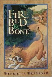 Fire, Bed and Bone by Henrietta Branford