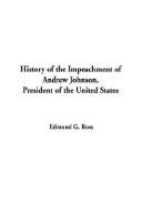 Cover of: History of the Impeachment of Andrew Johnson, President of the United States