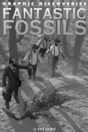 Cover of: Fantastic Fossils by Rob Shone