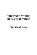 Cover of: The Poet at the Breakfast Table by Oliver Wendell Holmes, Sr.