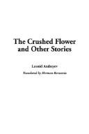 Cover of: The Crushed Flower and Other Stories by Leonid Andreyev