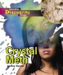 Crystal Meth (Incredibly Disgusting Drugs) by Jeremy Harrow