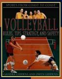 Cover of: Volleyball: Rules, Tips, Strategy, and Safety (Sports from Coast to Coast)