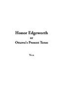 Cover of: Honor Edgeworth, or Ottawa's Present Tense