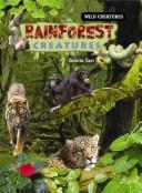 Cover of: Rainforest Creatures (Wild Creatures)