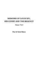 Cover of: Memoirs of Louis XIV by Saint-Simon, Louis de Rouvroy duc de