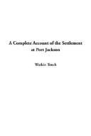 Cover of: A Complete Account of the Settlement at Port Jackson by Watkin Tench