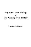 Cover of: Boy Scouts in an Airship Or, the Warning from the Sky by G. Harvey Ralphson, G. Harvey Ralphson