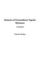 Cover of: Memoirs of Extraordinary Popular Delusions by Charles Mackay