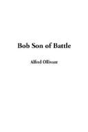 Cover of: Bob Son of Battle by Alfred Ollivant, Alfred Ollivant