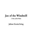 Jan of the windmill by Juliana Horatia Gatty Ewing