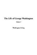 Cover of: The Life of George Washington by Washington Irving