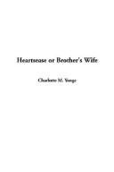 Cover of: Heartsease or Brother's Wife