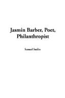 Cover of: Jasmin  Barber, Poet, Philanthropist by Samuel Smiles