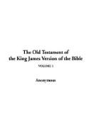 Cover of: The Old Testament of the King James Version of the Bible by Anonymous