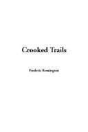 Crooked trails by Frederic Remington