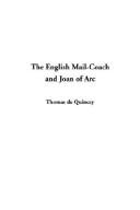 Cover of: The English Mail-Coach and Joan of Arc by Thomas De Quincey