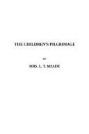 Cover of: The Children's Pilgrimage by L. T. Meade