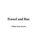 Cover of: Fennel and Rue by William Dean Howells, William Dean Howells