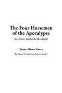 Cover of: The Four Horsemen of the Apocalypse by Vicente Blasco Ibáñez, Vicente Blasco Ibáñez