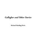 Cover of: Gallegher and Other Stories by Richard Harding Davis