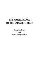 Cover of: The War Romance of the Salvation Army by Evangeline Booth, Grace Livingston Hill