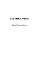 Cover of: The Arctic Prairies by Ernest Thompson Seton