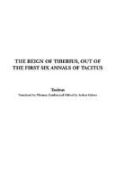 Cover of: The Reign of Tiberius, Out of the First Six Annals of Tacitus