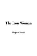 Cover of: The Iron Woman | Margaret Wade Campbell Deland