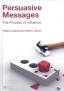 Cover of: Persuasive Messages: The Process of Influence
