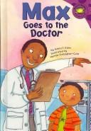 Cover of: Max Goes to the Doctor by Adria F. Klein