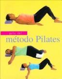 Cover of: Guia del Metodo Pilates