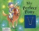 Cover of: My Perfect Pony