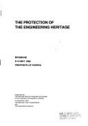 Cover of: Protection of the Engineering Heritage-Brisbane, Australia, May 1982