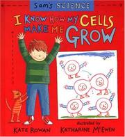 Cover of: I know how my cells make me grow