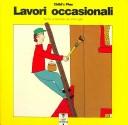 Cover of: Lavori Occasionali / Odd Jobs (Language - Italian - Early Reading)